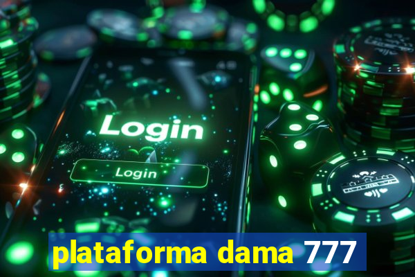 plataforma dama 777